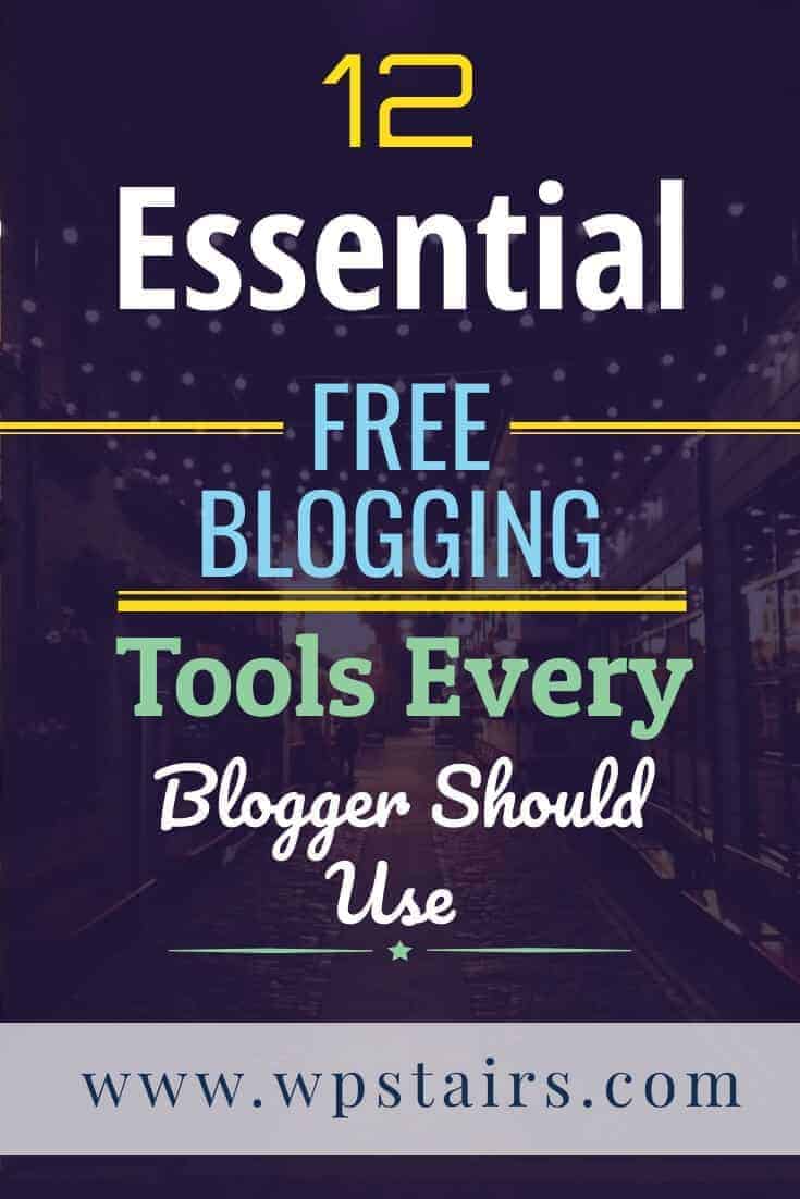 12 Essential Free Blogging Tools Every Blogger Should Use